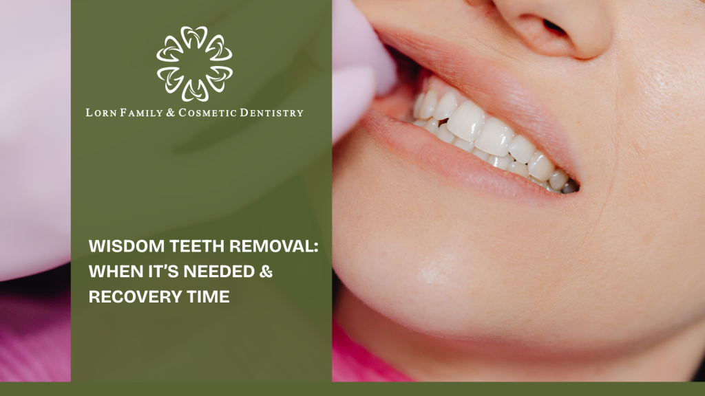 Wisdom Teeth Removal: When It’s Needed & Recovery Time