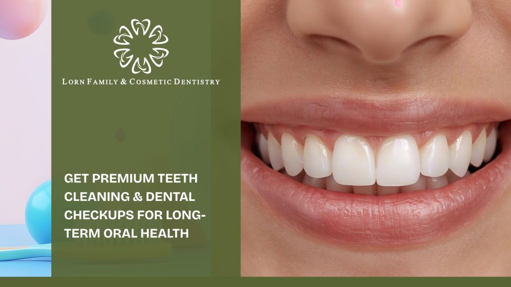 Get Premium Teeth Cleaning & Dental Checkups for Long-Term Oral Health