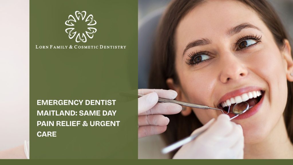 Emergency Dentist Maitland: Same Day Pain Relief & Urgent Care